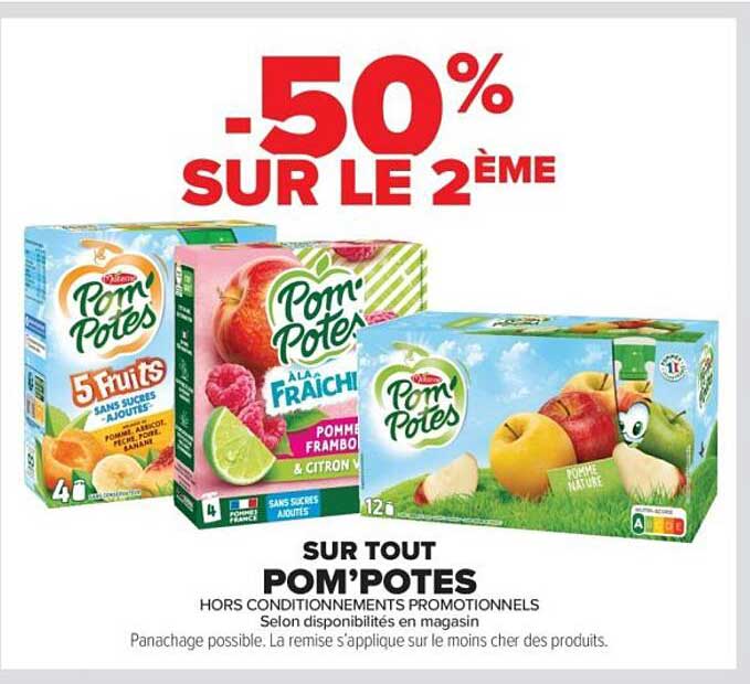 SUR TOUT POM'POTES -50% SUR LE 2ème
