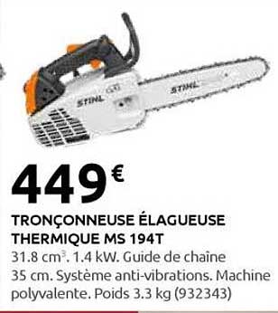 TRONÇONNEUSE ÉLAGUEUSE THERMIQUE MS 194T