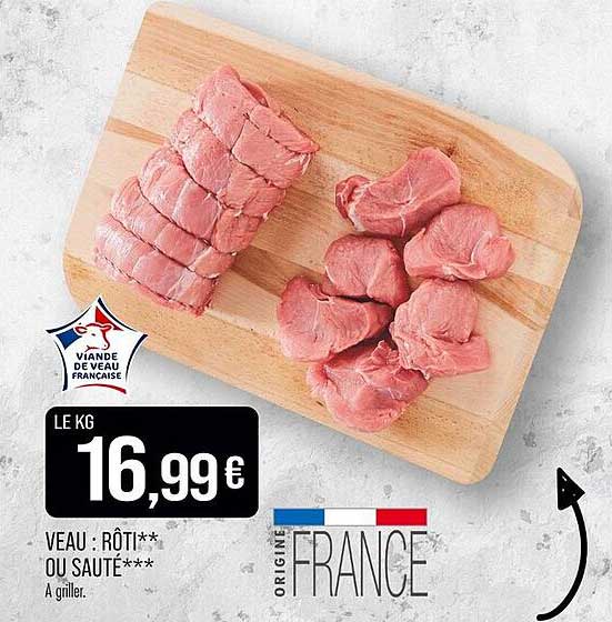 VEAU : RÔTI** OU SAUTÉ***