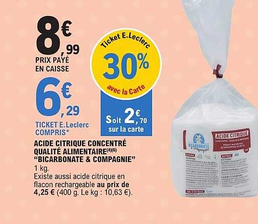 ACIDE CITRIQUE CONCENTRÉ QUALITÉ ALIMENTAIRE (4/6) “BICARBONATE & COMPAGNIE” 1 kg. Existe aussi acide citrique en flacon rechargeable au prix de 4,25 € (400 g. Le kg : 10,63 €).