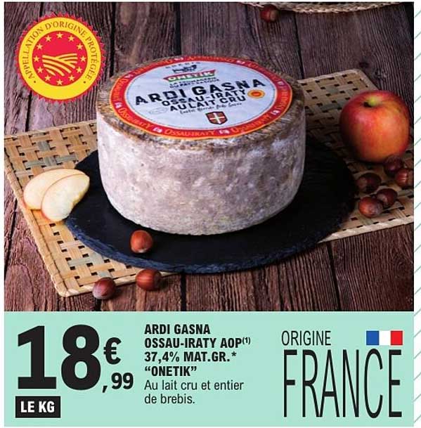 ARDI GASNA OSSAU-IRATY AOP 37.4% MAT.GR. “ONETIK” Au lait cru et entier de brebis.