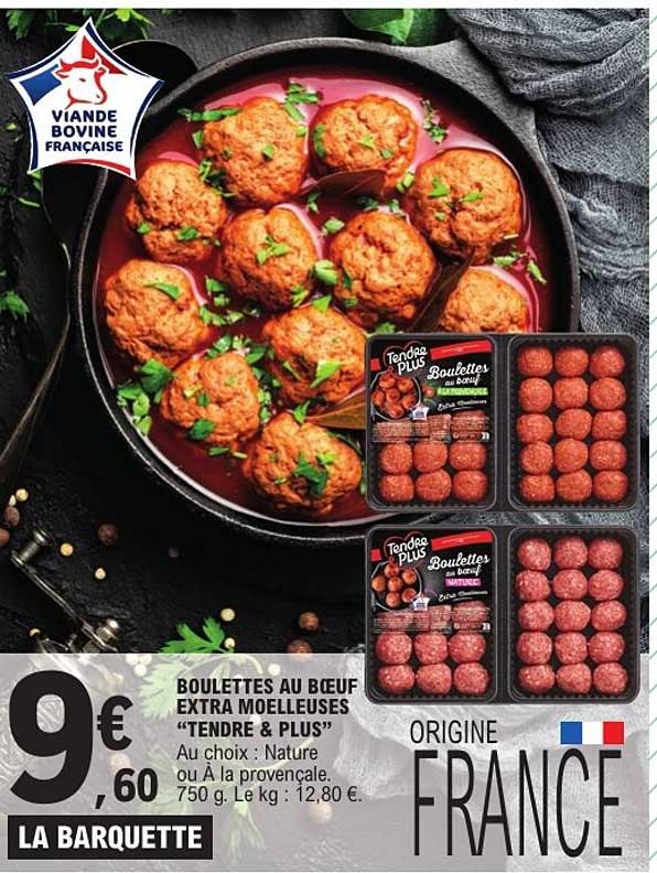 BOULETTES AU BŒUF EXTRA MOELLEUSES "TENDRE & PLUS"