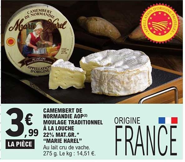 CAMEMBERT DE NORMANDIE AOP(2) MOULAGE TRADITIONNEL À LA LOUCHE 22% MAT.GR. * “MARIE HAREL”