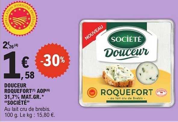 DOUCEUR ROQUEFORT(1) AOP(6) 31,7% MAT.GR.* "SOCIÉTÉ"