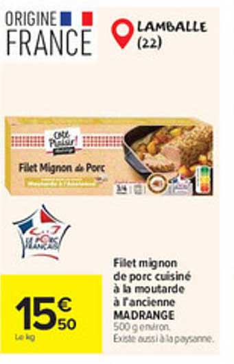 Filet mignon de porc cuisiné à la moutarde à l'ancienne MADRANGE 500 g environ. Existe aussi à la paysanne.