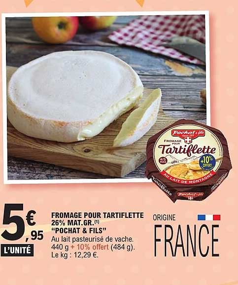 FROMAGE POUR TARTIFLETTE 26% MAT.GR.¹ "POCHAT & FILS"
