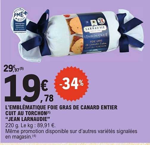 L'EMBLÉMATIQUE FOIE GRAS DE CANARD ENTIER CUIT AU TORCHON1 “JEAN LARNAUDIE”