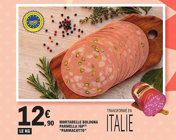 MORTADELLE BOLOGNA PARMELLA IGP¹ "PARMACOTTO"