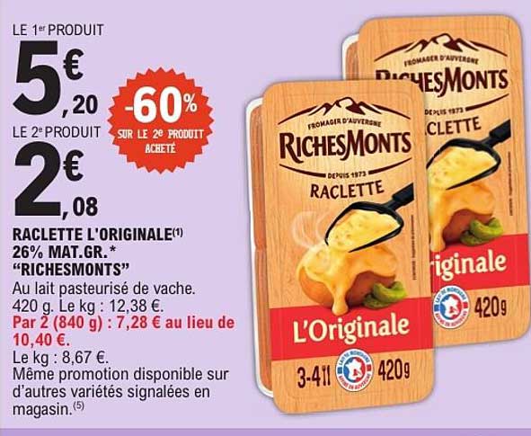 RACLETTE L'ORIGINALE(1) 26% MAT.GR. "RICHESMONTS"