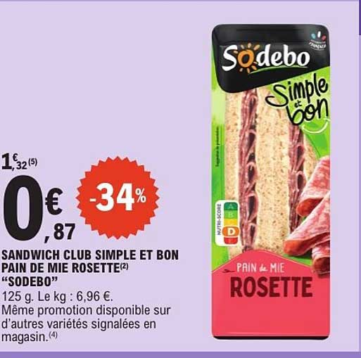SANDWICH CLUB SIMPLE ET BON PAIN DE MIE ROSETTE “SODEBO”