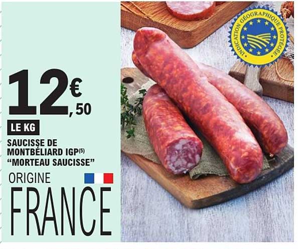SAUCISSE DE MONTBELIARD IGP(5) “MORTEAU SAUCISSE” ORIGINE FRANCE