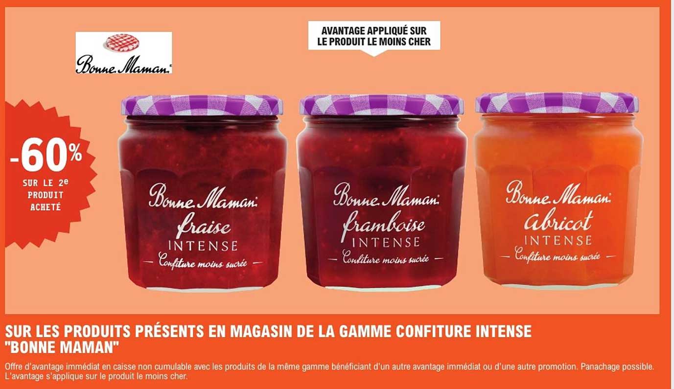 SUR LES PRODUITS PRÉSENTS EN MAGASIN DE LA GAMME CONFITURE INTENSE "BONNE MAMAN"