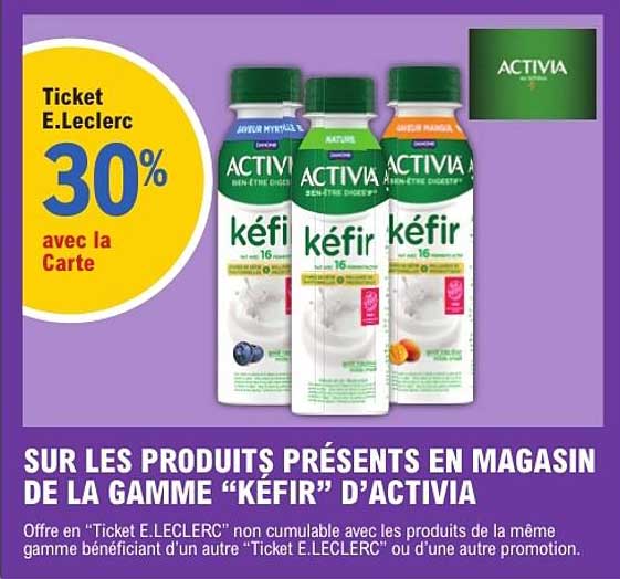 SUR LES PRODUITS PRÉSENTS EN MAGASIN DE LA GAMME “KÉFIR” D’ACTIVIA