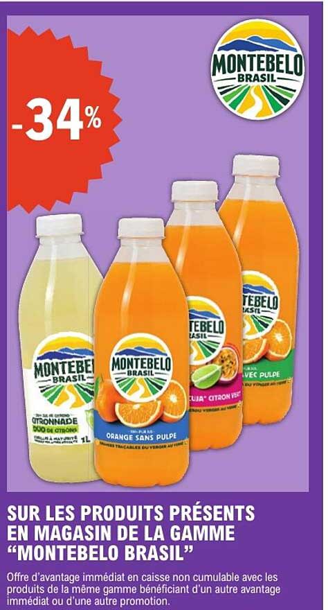 SUR LES PRODUITS PRÉSENTS EN MAGASIN DE LA GAMME “MONTEBELO BRASIL”