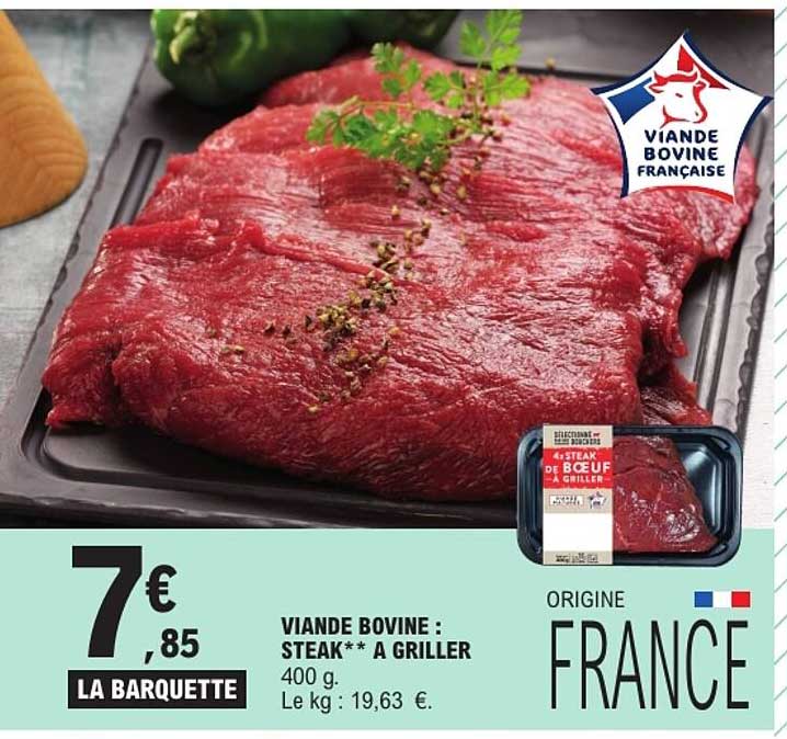 VIANDE BOVINE : STEAK** A GRILLER