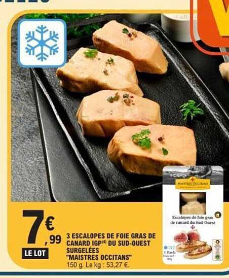 3 ESCALOPES DE FOIE GRAS DE CANARD IGP° DU SUD-OUEST SURGELEES "MAISTRES OCCITANS"