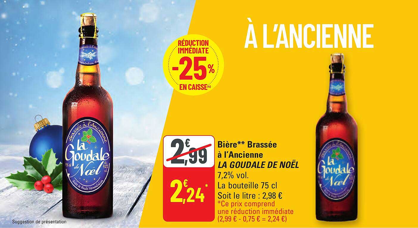 Bière** Brassée à l’Ancienne LA GOUDALE DE NOËL