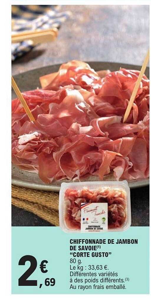 CHIFFONNADE DE JAMBON DE SAVOIE "CORTE GUSTO"