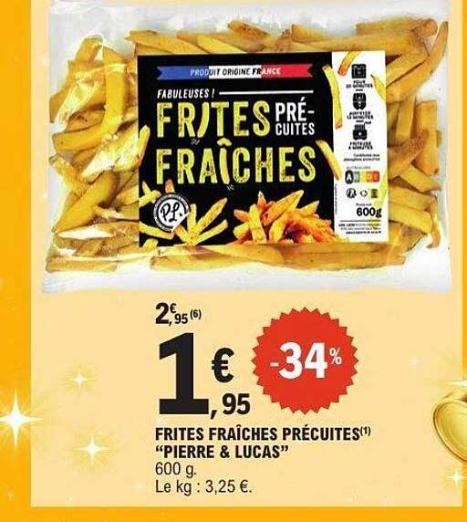 FRITES FRAÎCHES PRÉCUITES "PIERRE & LUCAS" 600 g