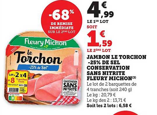 JAMBON LE TORCHON -25% DE SEL CONSERVATION SANS NITRITE FLEURY MICHON