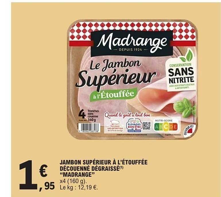 JAMBON SUPÉRIEUR À L’ÉTOUFFÉE DÉCOUENNE DÉGRAISSÉ "MADRANGE"