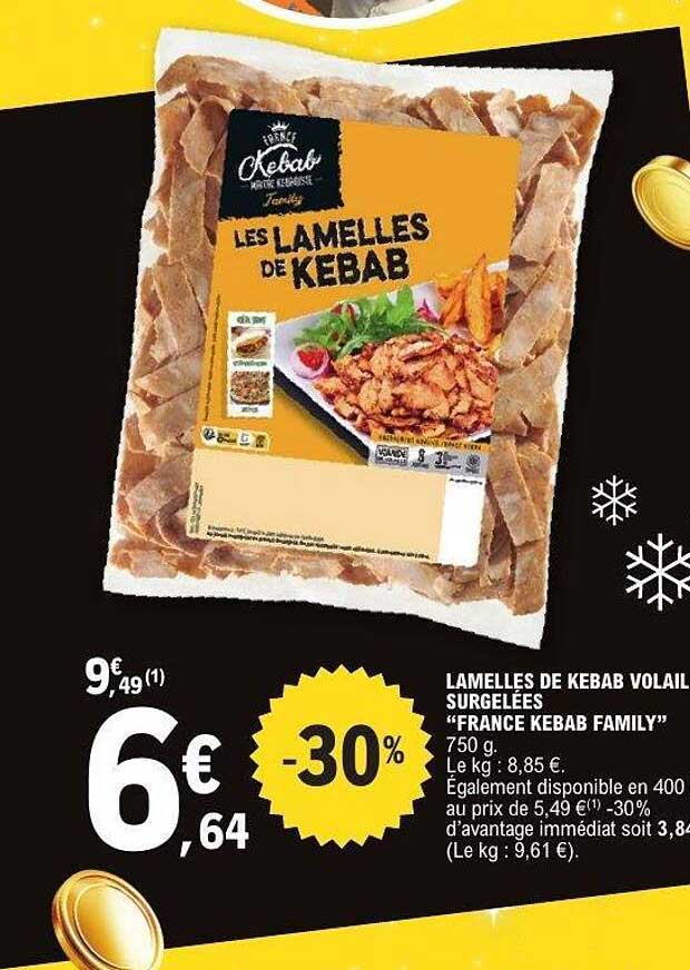 LAMELLES DE KEBAB VOLAILLES SURGELÉES "FRANCE KEBAB FAMILY"