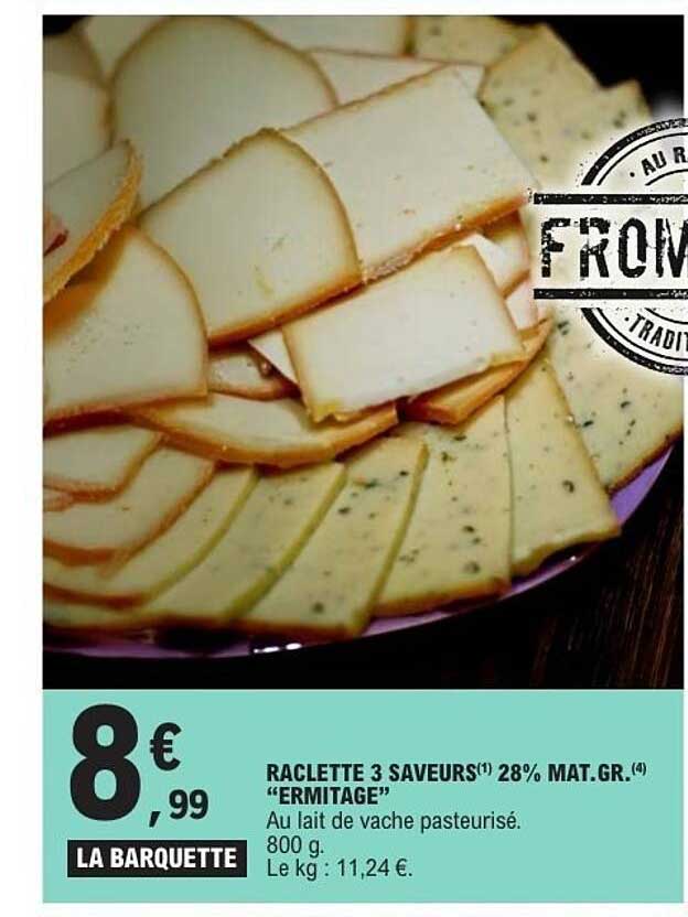 RACLETTE 3 SAVEURS 28% MAT.GR. "ERMITAGE"