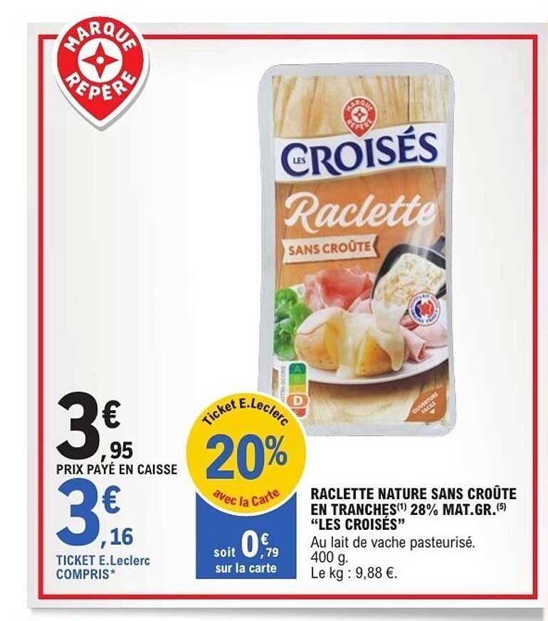 RACLETTE NATURE SANS CROUTE EN TRANCHES 28% MAT.GR. "LES CROISÉS"
