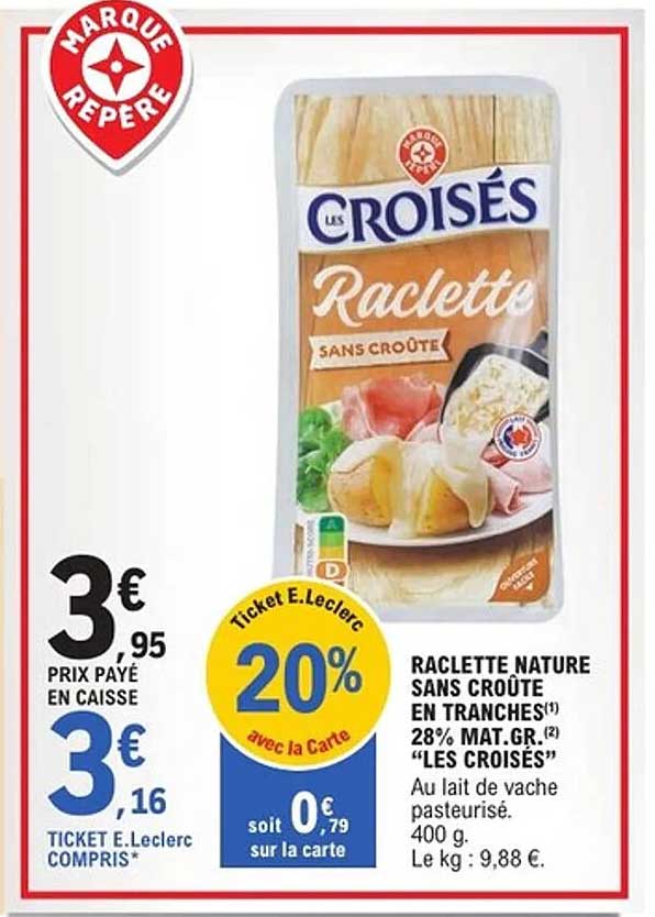 RACLETTE NATURE SANS CROÛTE EN TRANCHES 28% MAT.GR. "LES CROISÉS"