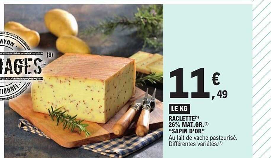Raclette "Sapin d'Or" 26% Mat. Gr.