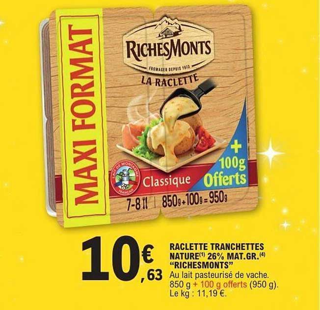 RACLETTE TRANCHETTES NATURE(*) 26% MAT.GR.(4) "RICHESMONTS"