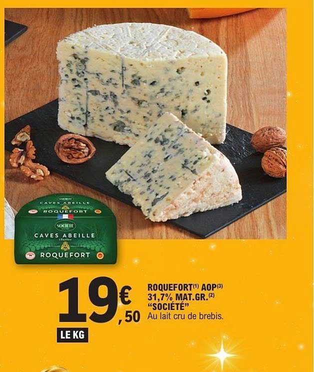 ROQUEFORT(1) AOP(3) 31,7% MAT.GR.(2) "SOCIÉTÉ" Au lait cru de brebis.