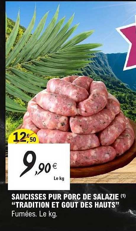 SAUCISSES PUR PORC DE SALAZIE "TRADITION ET GOUT DES HAUTS"