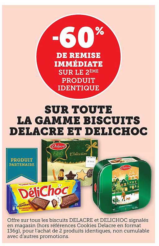 SUR TOUTE LA GAMME BISCUITS DELACRE ET DELICHOC