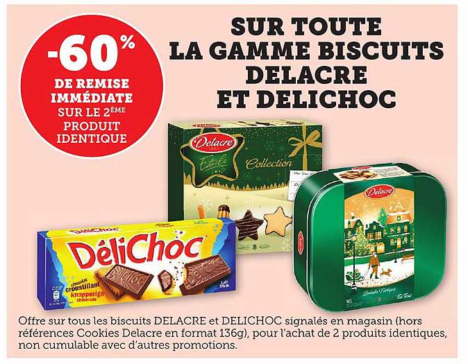 SUR TOUTE LA GAMME BISCUITS DELACRE ET DELICHOC