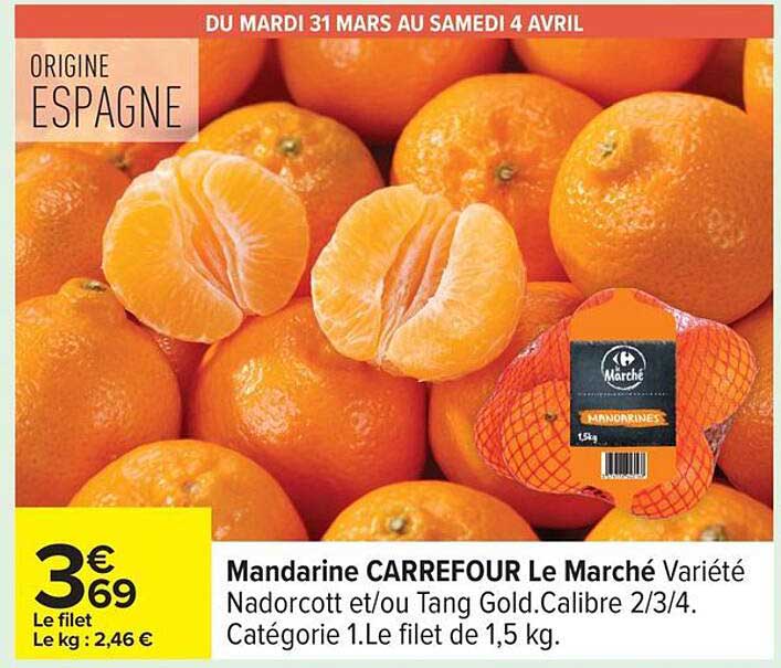 Promo Mandarine Carrefour Le Marché Variété Nadorcott Et/Ou Tang Gold — free download