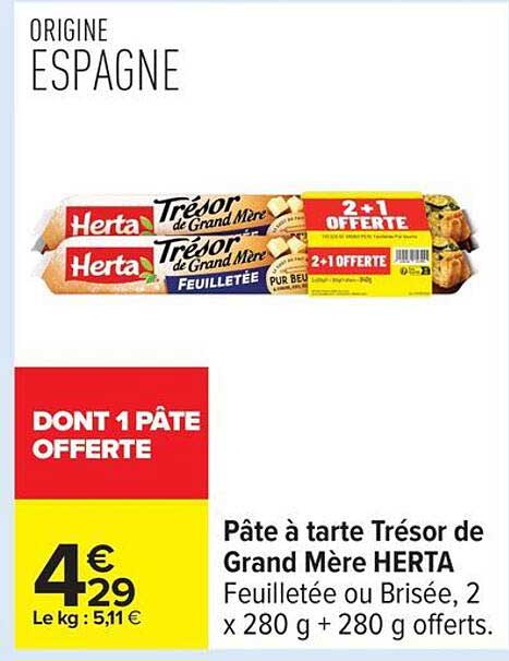 Pâte à tarte Trésor de Grand Mère HERTA Feuilletée ou Brisée, 2 x 280 g + 280 g offerts.