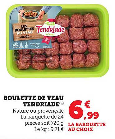 BOULETTE DE VEAU TENDRIADE(S)