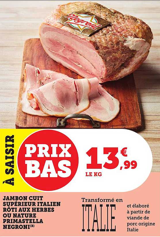 JAMBON CUIT SUPÉRIEUR ITALIEN RÔTI AUX HERBES OU NATURE PRIMASTELLA NEGRONI