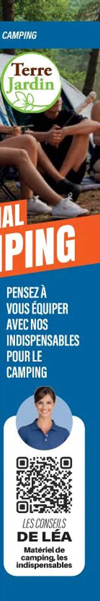 PENSEZ À VOUS ÉQUIPER AVEC NOS INDISPENSABLES POUR LE CAMPING
