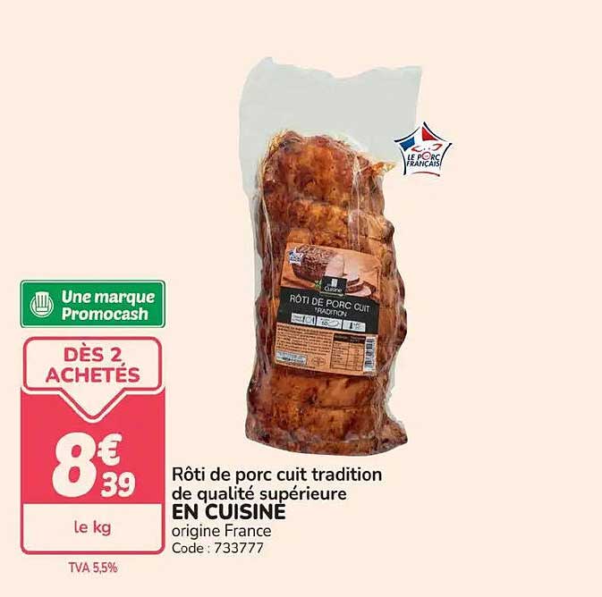 Rôti de porc cuit tradition de qualité supérieure EN CUISINE origine France