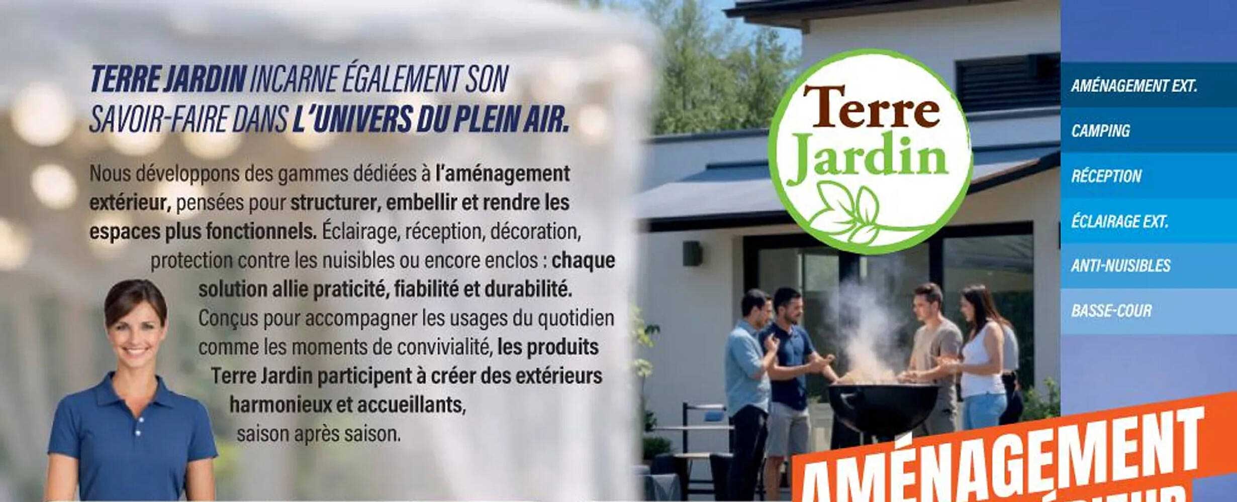TERRE JARDIN INCARNE ÉGALEMENT SON SAVOIR-FAIRE DANS L’UNIVERS DU PLEIN AIR.