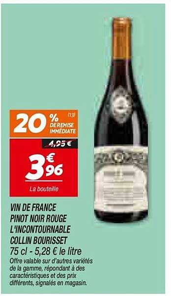 VIN DE FRANCE PINOT NOIR ROUGE L'INCONTOURNABLE COLLIN BOURISSET