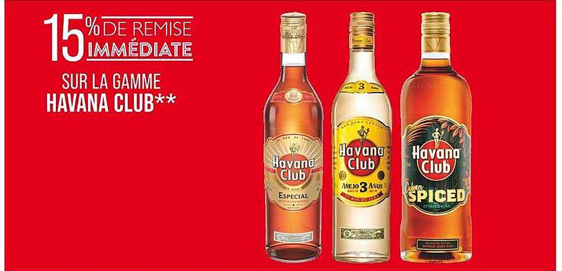 15% DE REMISE IMMÉDIATE SUR LA GAMME HAVANA CLUB