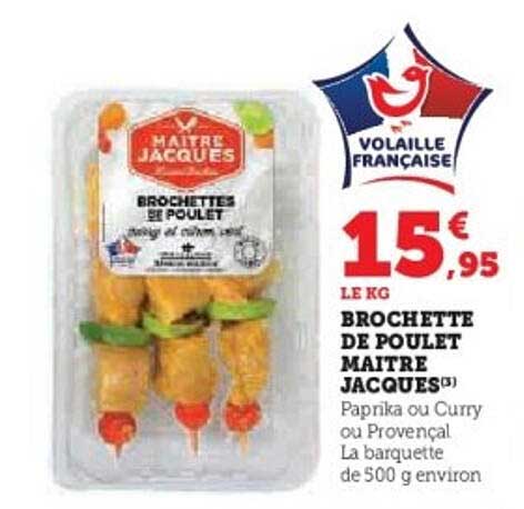 BROCHETTE DE POULET MAITRE JACQUES®