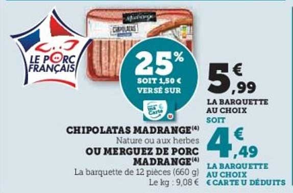 Chipolatas Madrange nature ou aux herbes ou merguez de porc Madrange