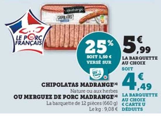 CHIPOLATAS MADRANGE OU MERGUEZ DE PORC MADRANGE