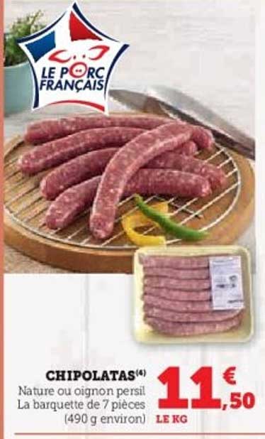 CHIPOLATAS(4) Nature ou oignon persil La barquette de 7 pièces (490 g environ)