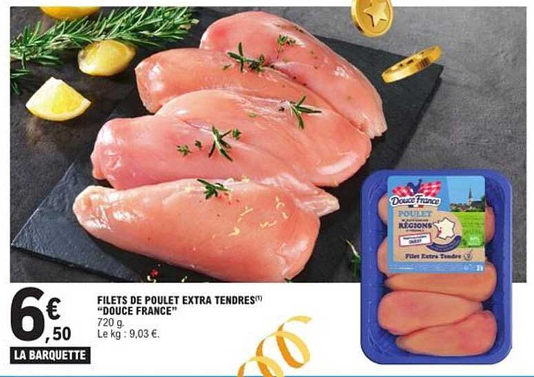 FILETS DE POULET EXTRA TENDRES "DOUCE FRANCE"