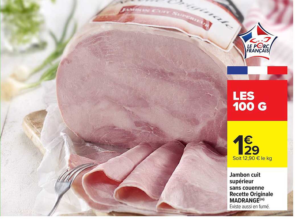 Jambon cuit supérieur sans couenne Recette Originale MADRANGE